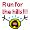 run for the hills